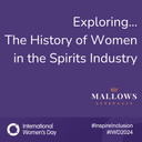#IWD2024 - The History of Women in the Spirits Industry - Mallows Beverages